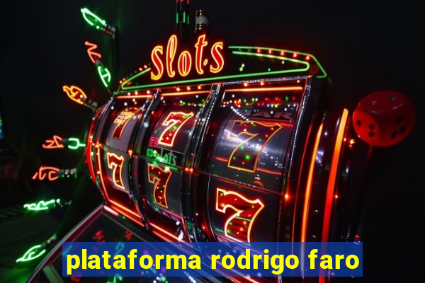 plataforma rodrigo faro